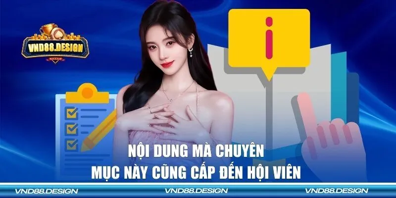 Nội dung mà chuyên mục này cũng cấp đến hội viên 