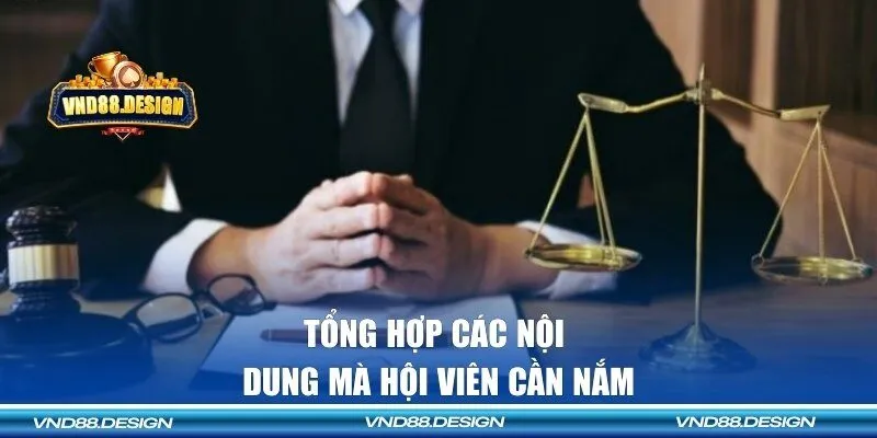 Tổng hợp các nội dung mà hội viên cần nắm