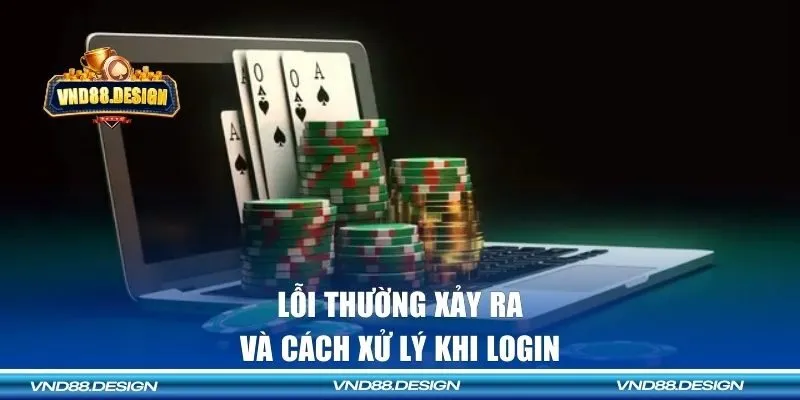Những lỗi thường xảy ra và cách xử lý khi login