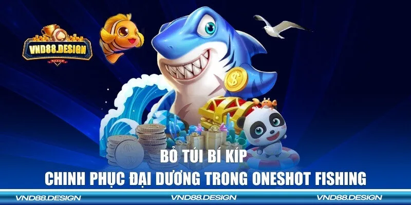 Bỏ túi bí kíp chinh phục đại dương tại VND88