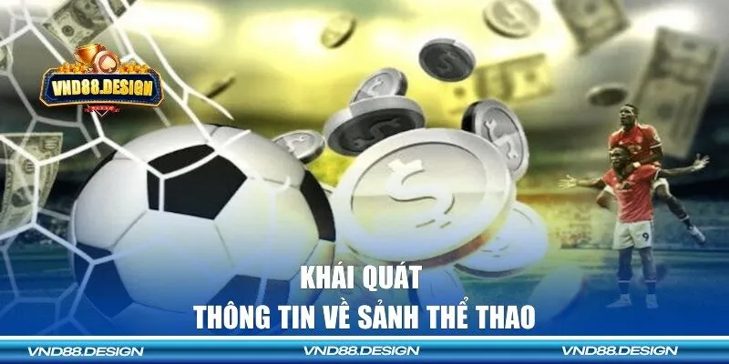 Thông tin chi tiết về sảnh thể thao VND88 